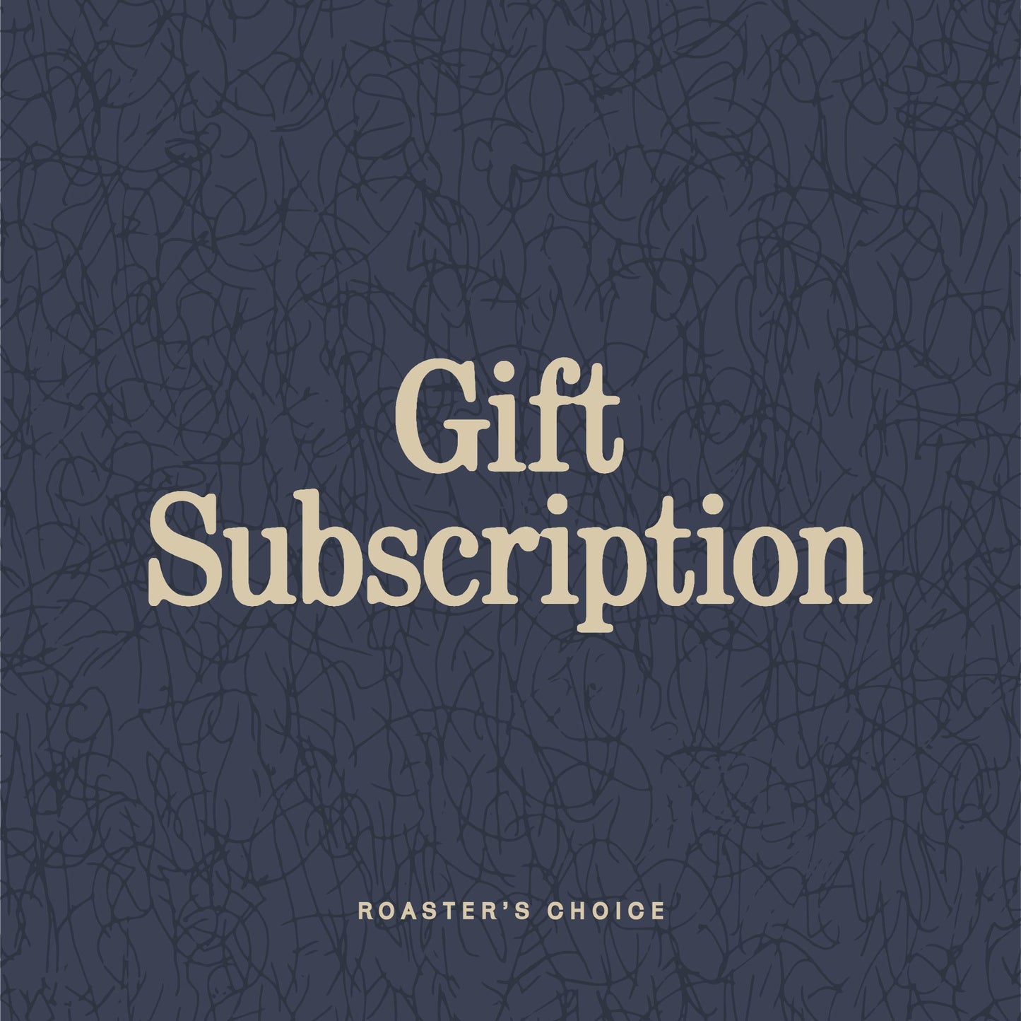 ROASTER'S CHOICE GIFT SUBSCRIPTION